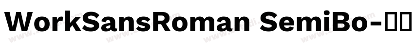 WorkSansRoman SemiBo字体转换